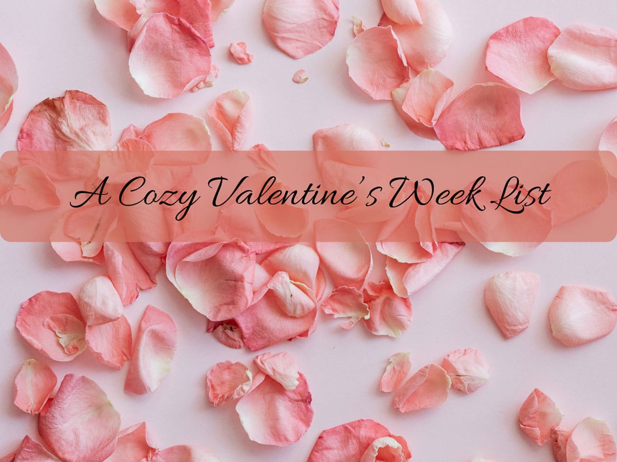 a cozy valentines week list written over a background of pink petals